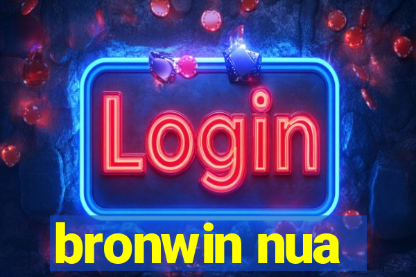 bronwin nua